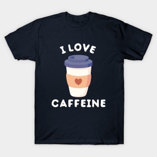 I love caffeine cute T-Shirt